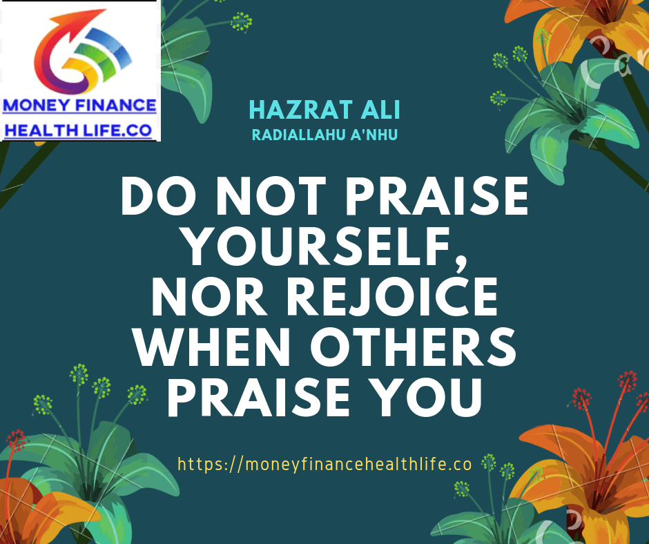 Do Not Praise Yourself Nor Rejoice When Others Praise You Do Not Praise Yourself Nor Rejoice When Others Praise You