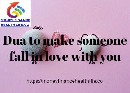 Dua to make someone fall in love with you Dua to make someone fall in love with you